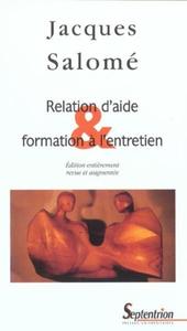 RELATION D''AIDE ET FORMATION A L''ENTRETIEN - EDITION ENTIEREMENT REVUE ET AUGMENTEE