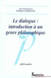 LE DIALOGUE: INTRODUCTION A UN GENRE PHILOSOPHIQUE