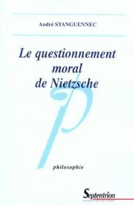 LE QUESTIONNEMENT MORAL DE NIETZSCHE