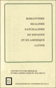 Romantisme, réalisme, naturalisme en Espagne et en Amérique Latine