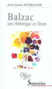 BALZAC - UNE RHETORIQUE EN FLEURS