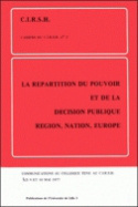 La répartition du pouvoir et de la décision publique - région, nation, Europe