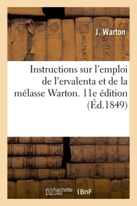 INSTRUCTIONS SUR L'EMPLOI DE L'ERVALENTA ET DE LA MELASSE WARTON, DITE DE LA COCHINCHINE - POUR DETR