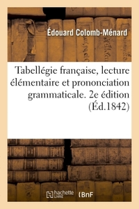 TABELLEGIE FRANCAISE, LECTURE ELEMENTAIRE ET PRONONCIATION GRAMMATICALE - EN TABLEAUX SYNOPTIQUES. 2