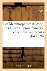LES METAMORPHOSES D'OVIDE, TRADUITTES EN PROSE FRANCOISE ET DE NOUVEAU REVEUES AVEC LE - JUGEMENT DE