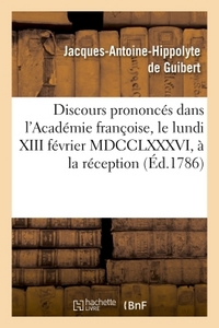 Discours prononcés dans l'Académie françoise, le lundi XIII février MDCCLXXXVI,