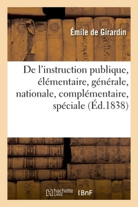 DE L'INSTRUCTION PUBLIQUE : ELEMENTAIRE, GENERALE, NATIONALE, COMPLEMENTAIRE, SPECIALE, - PROFESSION