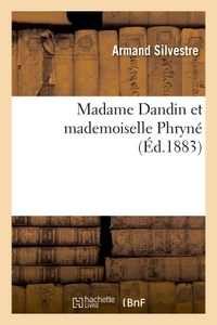 MADAME DANDIN ET MADEMOISELLE PHRYNE