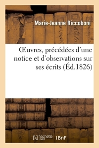 OEUVRES, PRECEDEES D'UNE NOTICE ET D'OBSERVATIONS SUR SES ECRITS