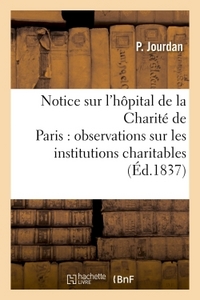 Notice sur l'hôpital de la Charité de Paris : précédée de quelques observations générales