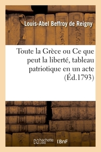 TOUTE LA GRECE OU CE QUE PEUT LA LIBERTE, TABLEAU PATRIOTIQUE EN UN ACTE - THEATRE DE L'OPERA NATION