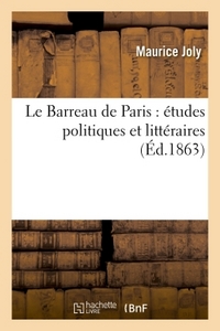 LE BARREAU DE PARIS : ETUDES POLITIQUES ET LITTERAIRES