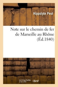 Note sur le chemin de fer de Marseille au Rhône.