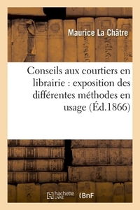 CONSEILS AUX COURTIERS EN LIBRAIRIE : EXPOSITION DES DIFFERENTES METHODES EN USAGE POUR FAIRE - DES