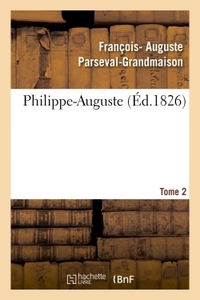 PHILIPPE-AUGUSTE. TOME 2