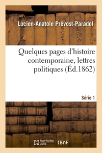 QUELQUES PAGES D'HISTOIRE CONTEMPORAINE. LETTRES POLITIQUES- SERIE 1