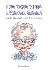 LES BONS MOTS D'ALFRED GILDER