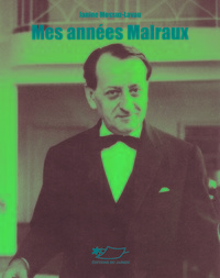 MES ANNEES MALRAUX