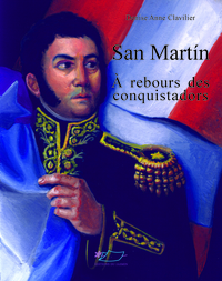 San Martín, À rebours des conquistadors