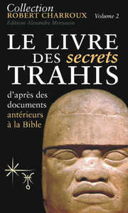 Le Livre des Secrets trahis d'après des documents antérieurs à la Bible