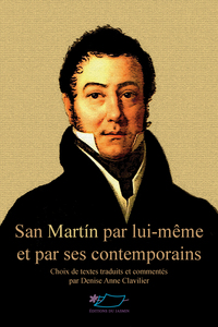 San Martin par lui même et par ses contemporains