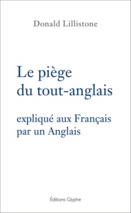 Le piège du tout-anglais - expliqué aux Français par un Anglais