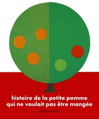 HISTOIRE DE LA PETITE POMME QUI NE VOULAIT PAS ETRE MANGEE