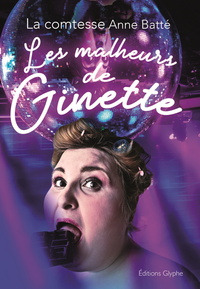 Les malheurs de Ginette - roman