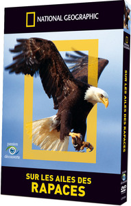 NATIONAL GEOGRAPHIC - SUR LES AILES DES RAPACES