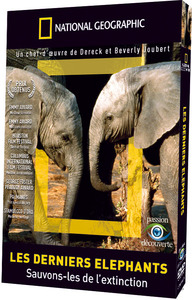 NATIONAL GEOGRAPHIC - LES DERNIERS ELEPHANTS