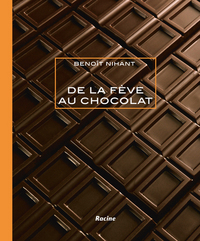 BENOIT NIHANT - DE LA FEVE AU CHOCOLAT