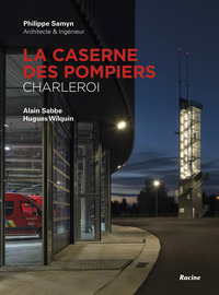 La Caserne des pompiers Charleroi