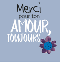 MERCI POUR TON AMOUR, TOUJOURS