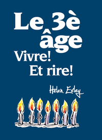 3EME AGE (LE) - VIVRE ! ET RIRE