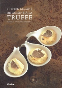 PETITES LECONS DE CUISINE A LA TRUFFE