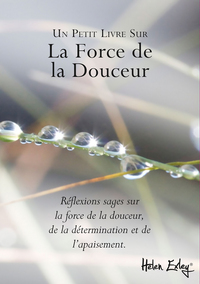 FORCE DE LA DOUCEUR (LA)