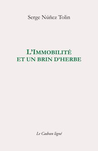 L'IMMOBILITE ET BRIN D'HERBE