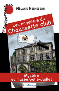 Les Enquêtes du Chaussette club - Mystère au musée Gallé-Juillet