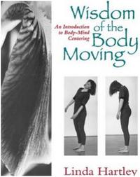 Wisdom of the Body Moving /anglais