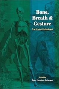 Bone, Breath, and Gesture /anglais