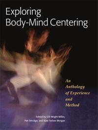 Exploring Body-Mind Centering /anglais