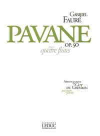 GABRIEL FAURE :  PAVANE OP.50 POUR 4 FLUTES