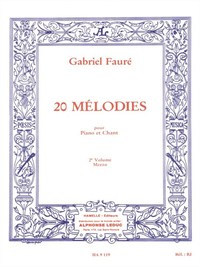 GABRIEL FAURE :  20 MELODIES VOL.2  PIANO ET VOIX MEZZO