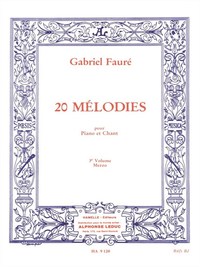 GABRIEL FAURE :  20 MELODIES VOL.3  PIANO ET VOIX MEZZO