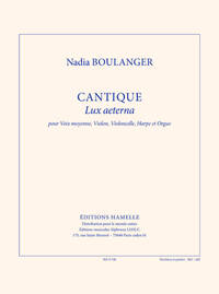BOULANGER N: CANTIQUE (LUX AETERNA) POUR VOIX MOYENNE, VIOLON, VIOLONCELLE, HARPE ET ORGUE (PARTITIO