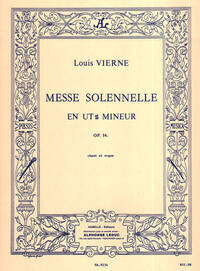 LOUIS VIERNE - MESSE SOLENNELLE EN UT DIESE MINEUR POUR CHANT ET DEUX ORGUES