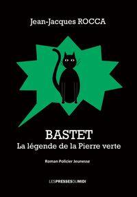 BASTET LA LEGENDE DE LA PIERRE VERTE