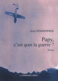 PAPY, C'EST QUOI LA GUERRE ?