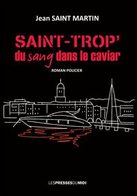 SAINT-TROP' DU SANG DANS LE CAVIAR