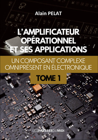 L'AMPLIFICATEUR OPERATIONNEL ET SES APPLICATIONS TOME 1